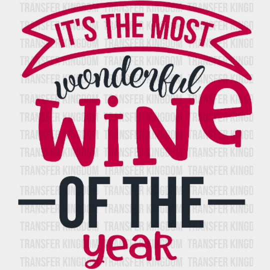 Its The Most Wonderful Wine Of The Year Christmas Design - Dtf Heat Transfer