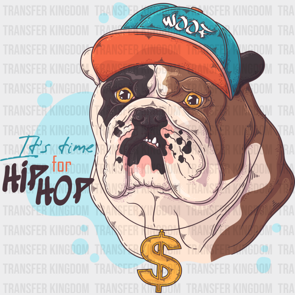 It’s Time For Hip Hop - Dogs DTF Transfer