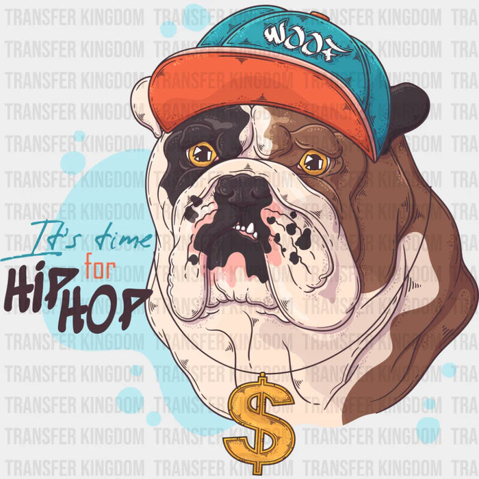 It's Time For Hip Hop - Dogs DTF Transfer