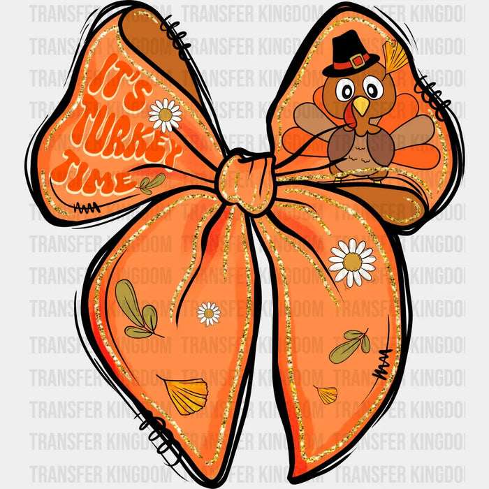 It's Turkey Time Orange Ribbon - Thanksgiving DTF Transfer