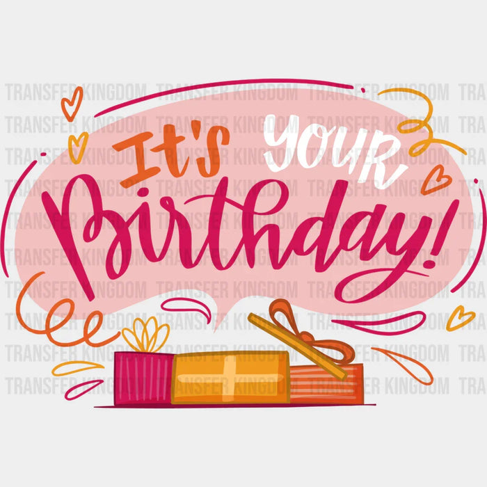 It's Your Birthday - Birthday DTF heat transfer