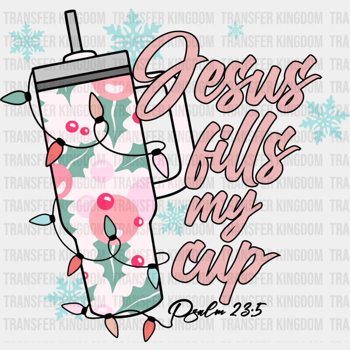 JESUS FILLS MY CUP Christmas Design - DTF heat transfer