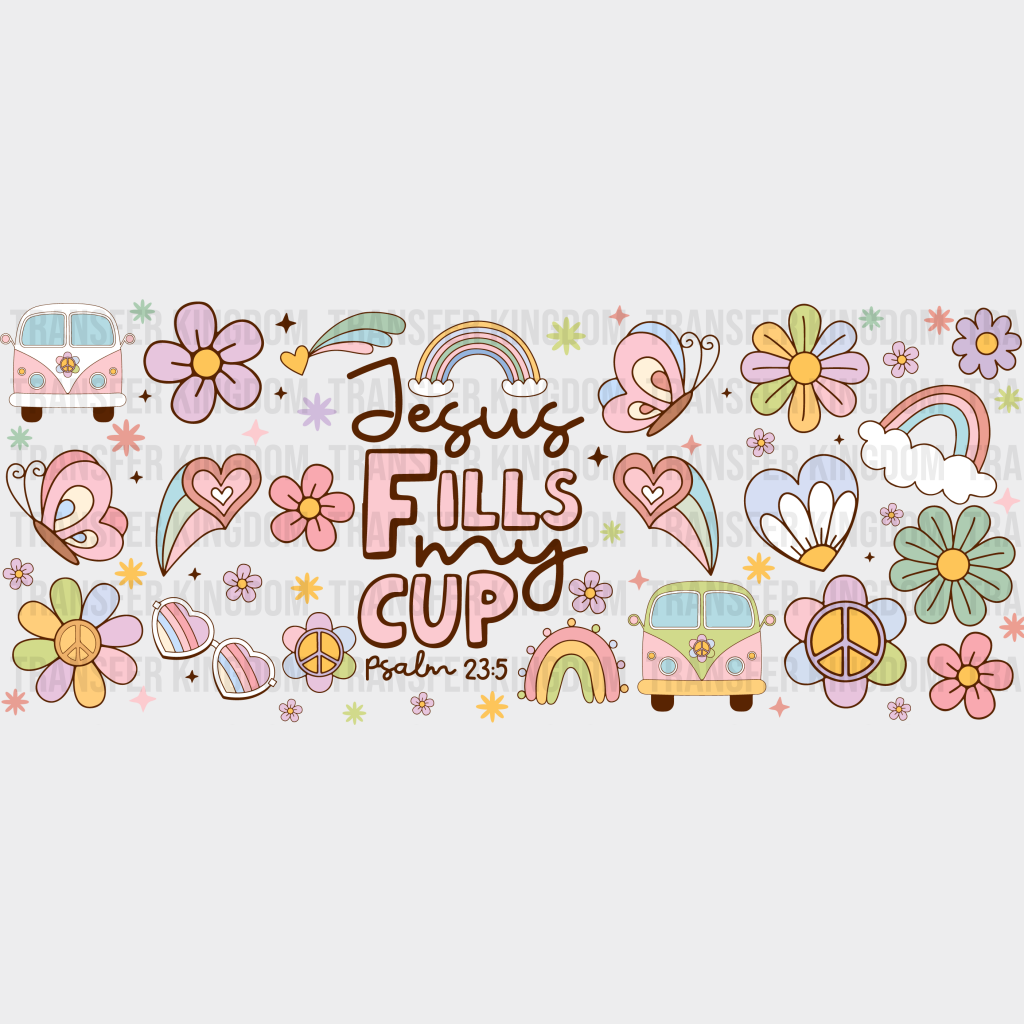 Jesus Fills My Cup - Religion Wrap Uv Sticker Permanent Dtf Decal