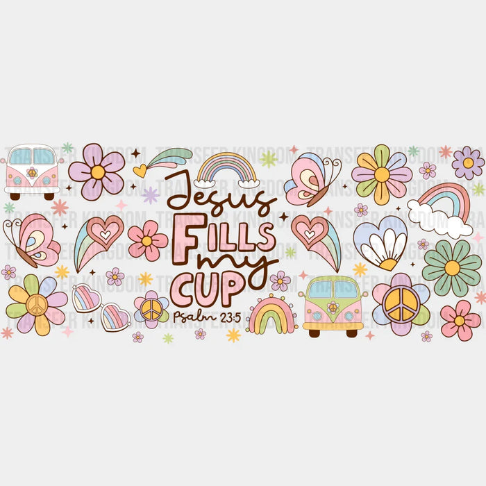 Jesus Fills My Cup - Religion Cup Wrap UV Sticker Permanent UV DTF Decal
