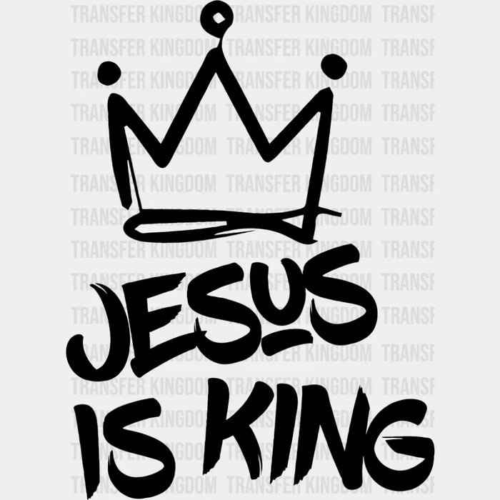 Jesus Is King B&W Design - Christianity DTF Transfer