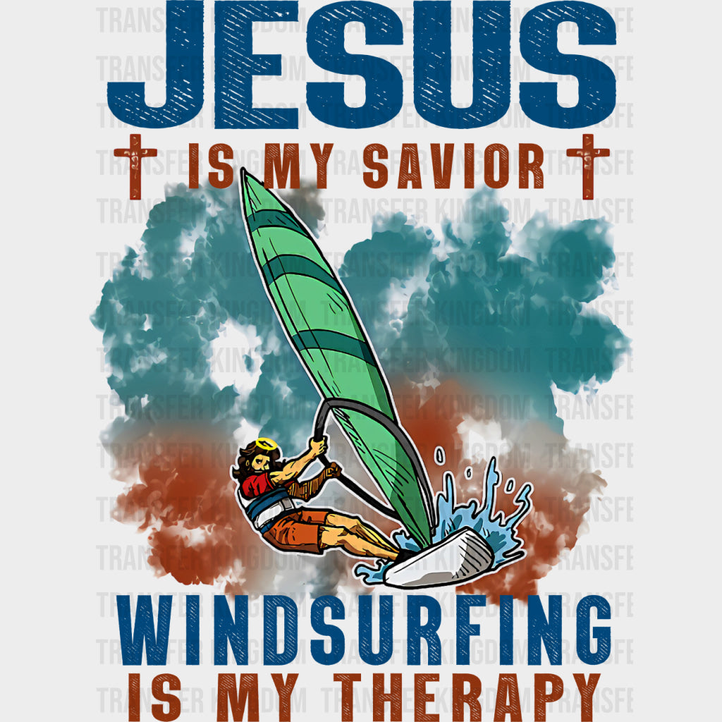 Jesus Is My Savior, Windsurfing Is My Therapy - Surfing DTF Transfers transfer-kingdom