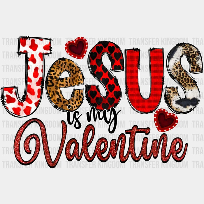 Jesus Is My Valentine Design - DTF heat transfer