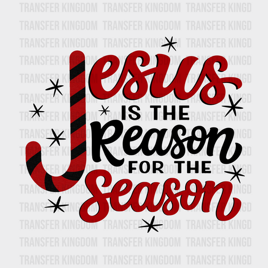 Jesus Is The Reason For Season Christmas Design Dtf Transfer Unisex - S & M ( 10 ) / Dark Color See