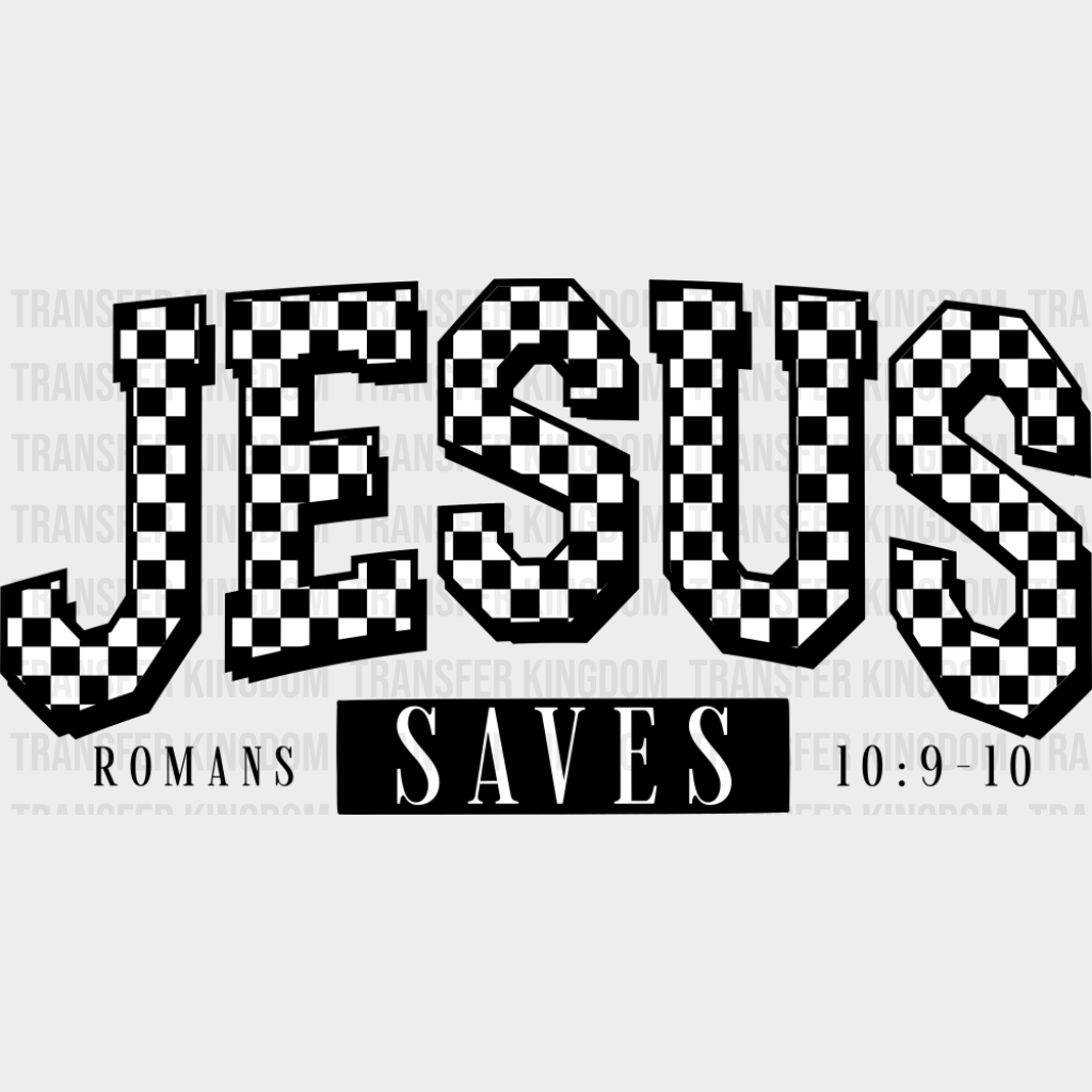 Jesus Saves Romans 10:9-10 - Christianity DTF Transfer Adult Unisex - S & M (10’’) / Dark Color Design (See Imaging)