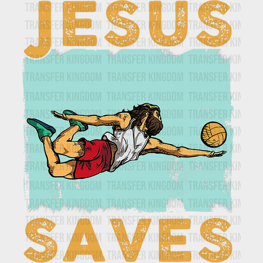 Jesus Saves - Volleyball DTF Transfers transfer-kingdom