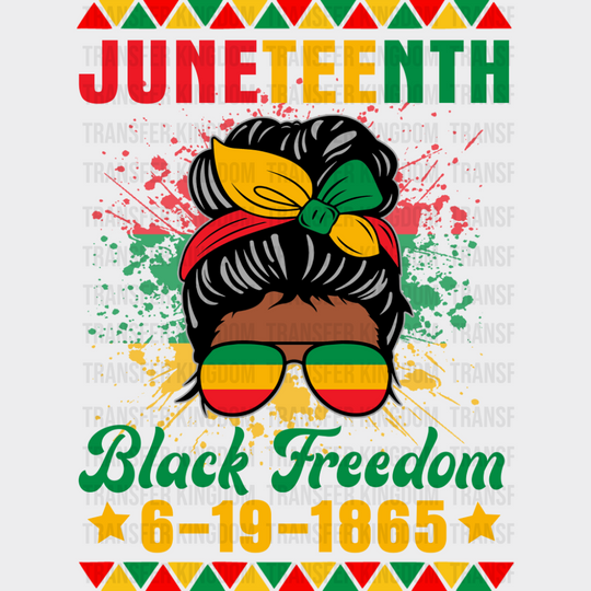 Juneteenth Black Freedom 6-19-1865 - Juneteenth DTF Transfer