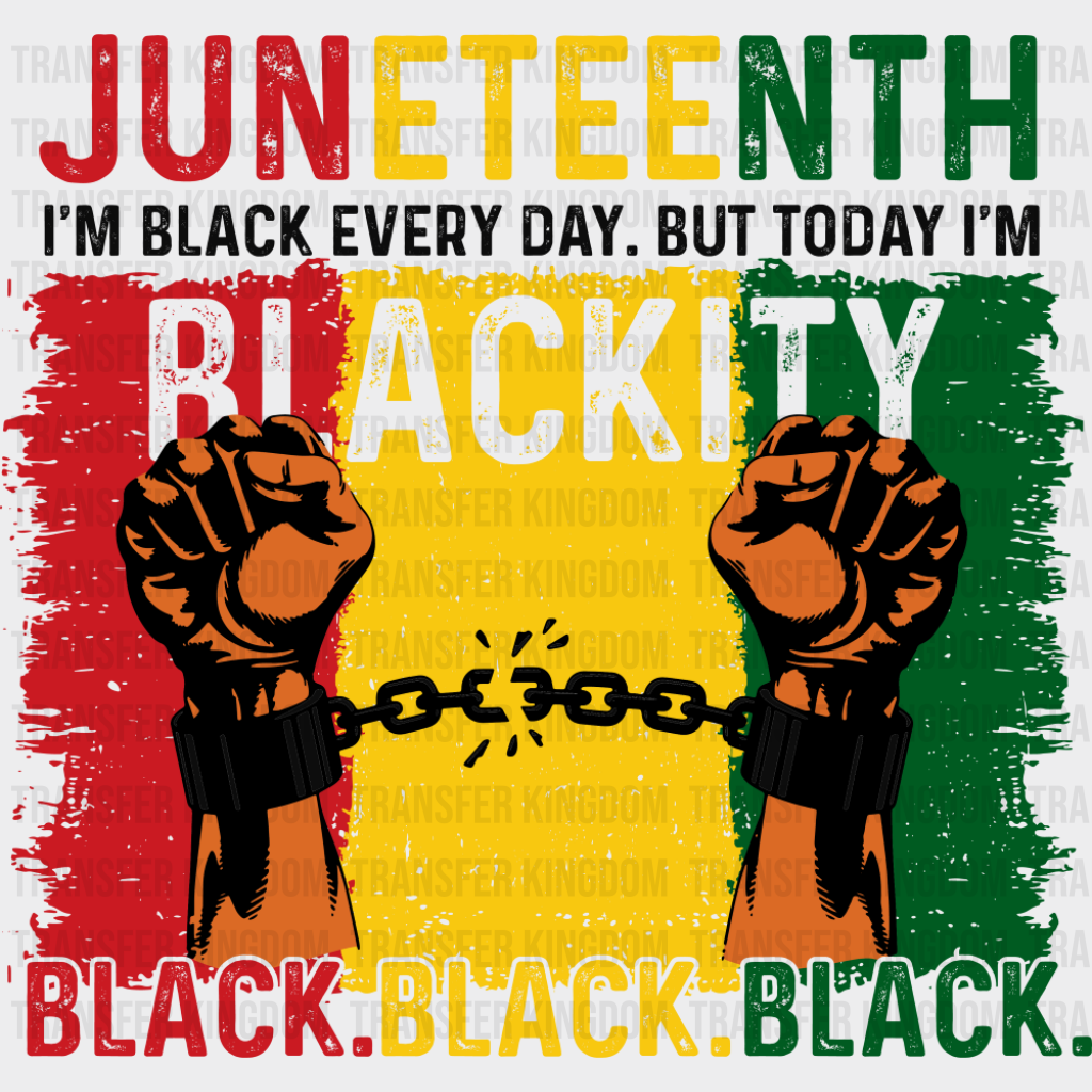 Juneteenth Blackity Black Black Black - Juneteenth DTF Transfer Adult Unisex - S & M (10’’) / Dark Color Design (See
