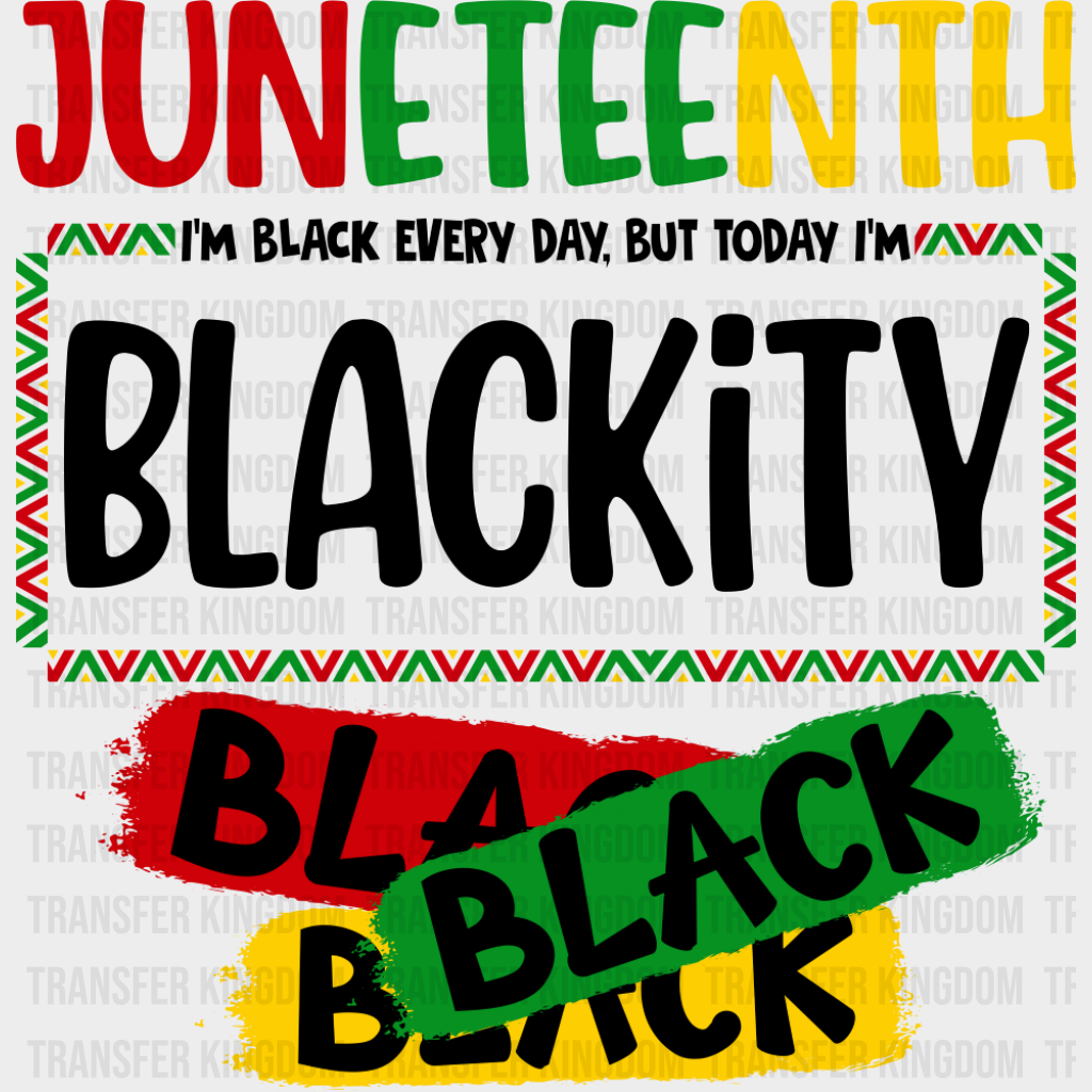 Juneteenth Blackity Black - Juneteenth DTF Transfer Adult Unisex - S & M (10’’) / Dark Color Design (See Imaging)