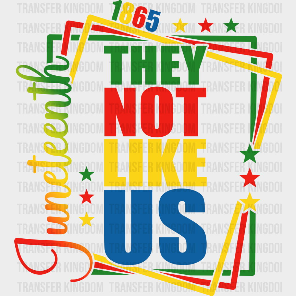 Juneteenth Cursive They Not Like Us Design - Juneteenth DTF Transfer