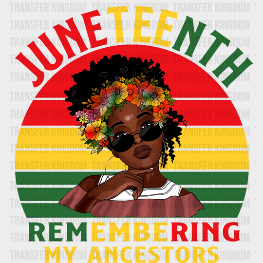 Juneteenth Remembering My Ancestors - Juneteenth DTF Transfer