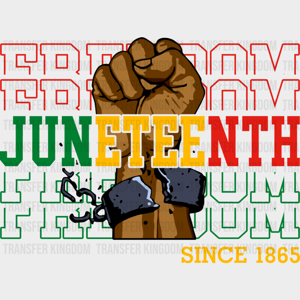 Juneteenth Since 1865 Chains - Juneteenth DTF Transfer