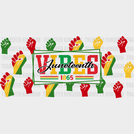 Juneteenth Vibes 1865 - Black History Month Cup Wrap Uv Sticker Permanent Dtf Decal