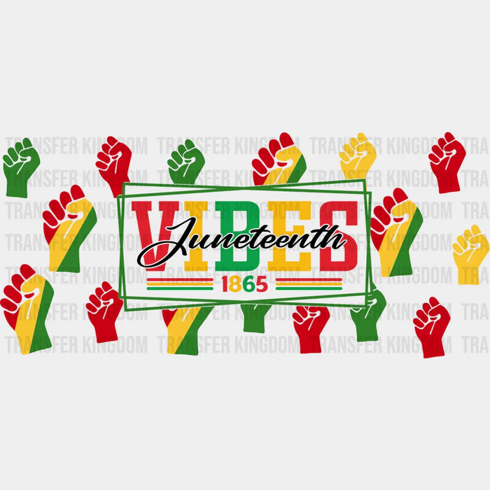 Juneteenth Vibes 1865 - Black History Month Cup Wrap UV Sticker Permanent UV DTF Decal