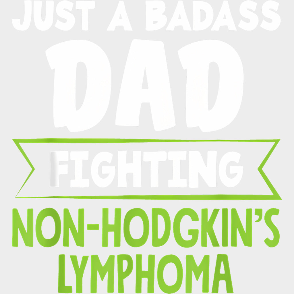 Just A Badass Dad Fighting - Lymphoma DTF Transfers Adult Unisex - S & M (10’’) / Light Color Design (See Imaging)