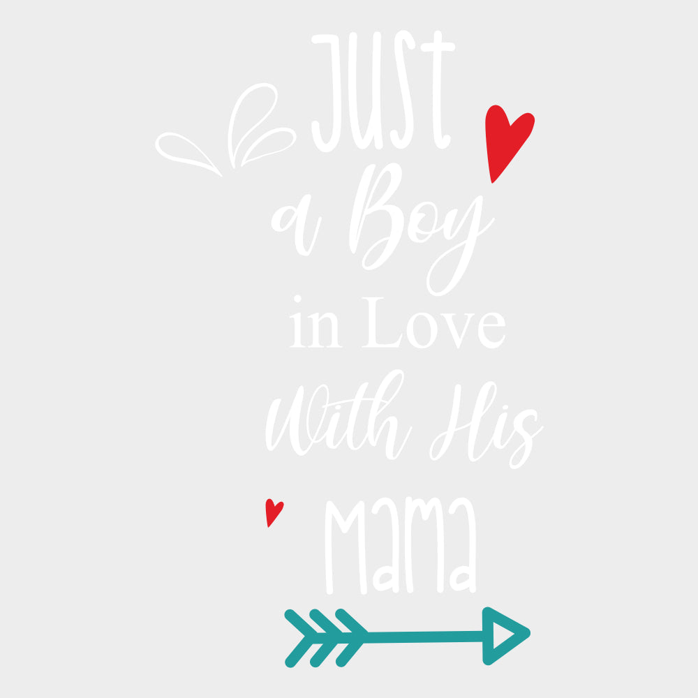 Just A Boy In Love With His Mama - Baby DTF Transfer transfer-kingdom Light Color Design (See Imaging)