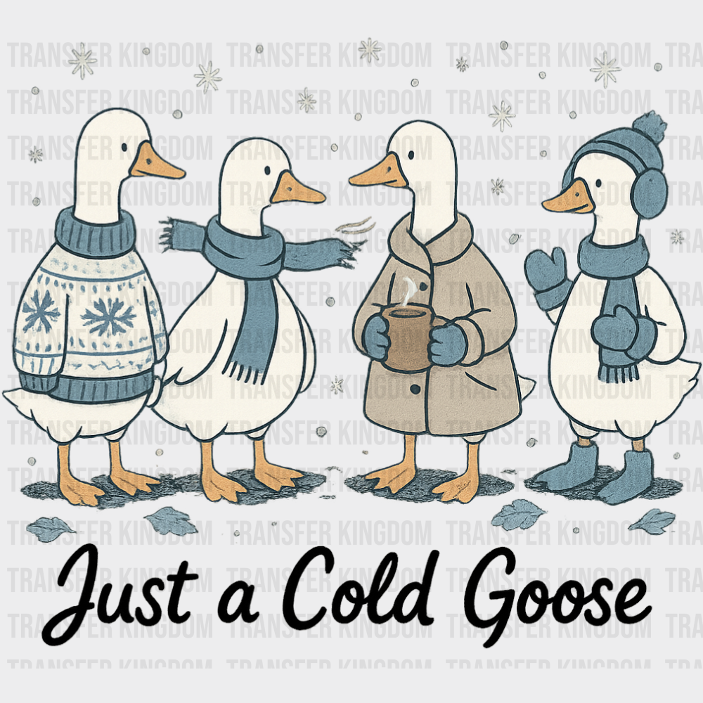 Just A Cold Goose B&W - Christmas DTF Transfer Adult Unisex - S & M (10’’) / Dark Color Design (See Imaging)