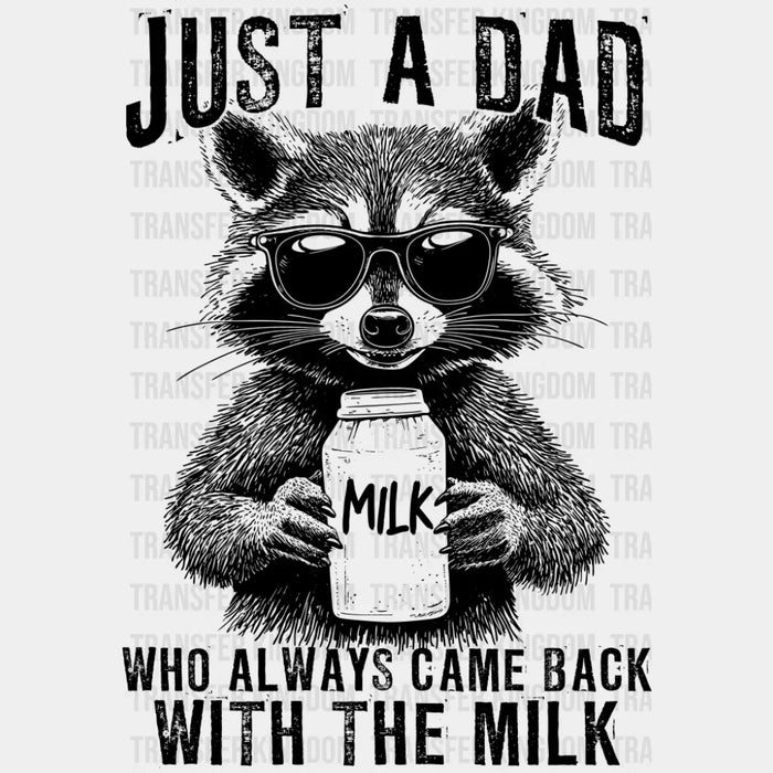 Just A Dad Who Always Came Back With The Milk - Father's Day DTF Transfer