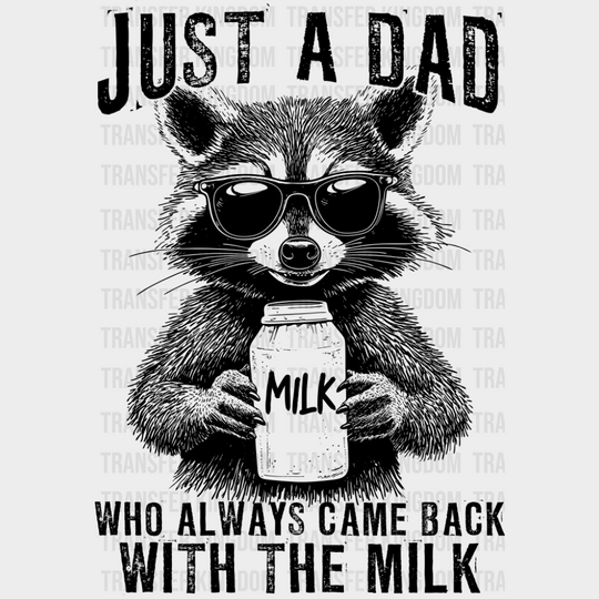 Just A Dad Who Always Came Back With The Milk - Father’s Day DTF Transfer Adult Unisex - S & M (10’’) / Dark Color