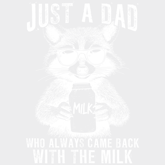 Just A Dad Who Always Came Back With The Milk - Father’s Day DTF Transfer Adult Unisex - S & M (10’’) / Light Color