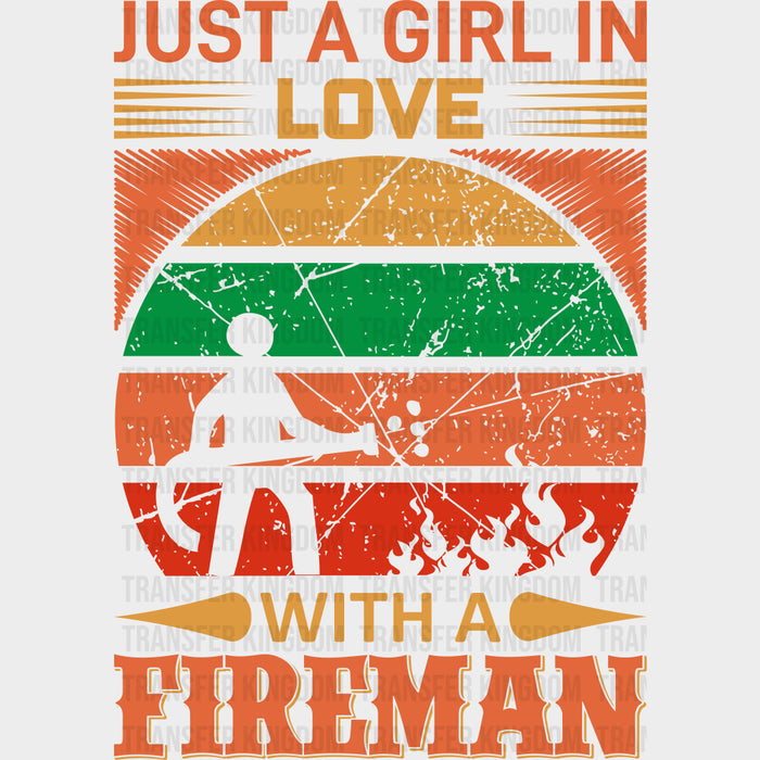 Just A Girl In Love With A Fireman - Fire Department DTF Transfers