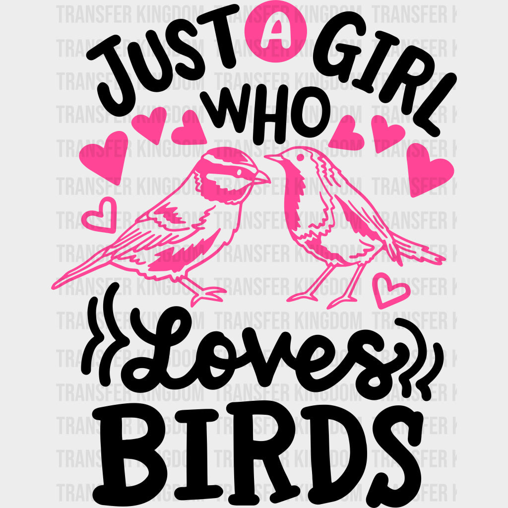 Just A Girl Who Loves Birds - Birds DTF Transfers transfer-kingdom Dark Color Design (See Imaging)