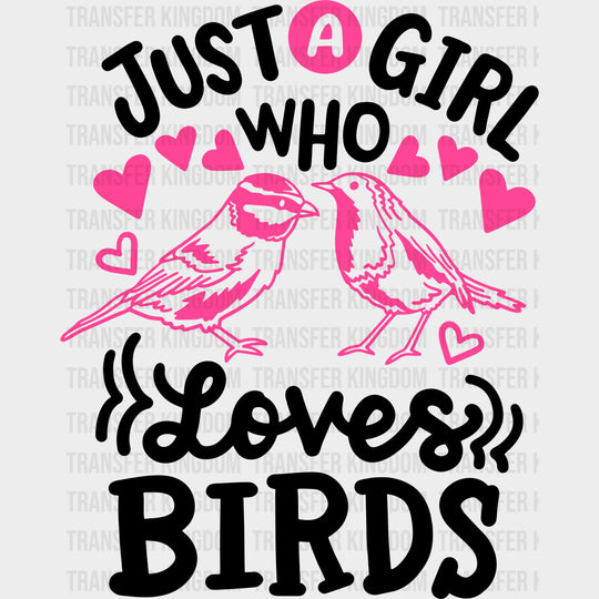 Just A Girl Who Loves Birds - Birds DTF Transfers transfer-kingdom Dark Color Design (See Imaging)