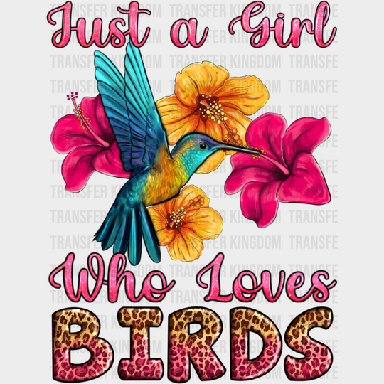 Just A Girl Who Loves Birds - Iron On Dtf Transfer