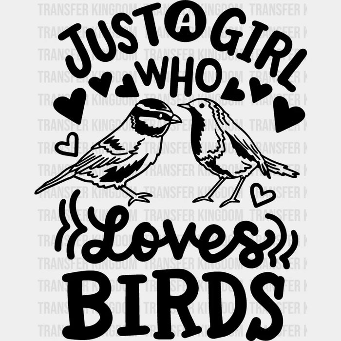 Just A Girl Who Loves Birds Two Bird Design - Birds Iron On DTF Transfer