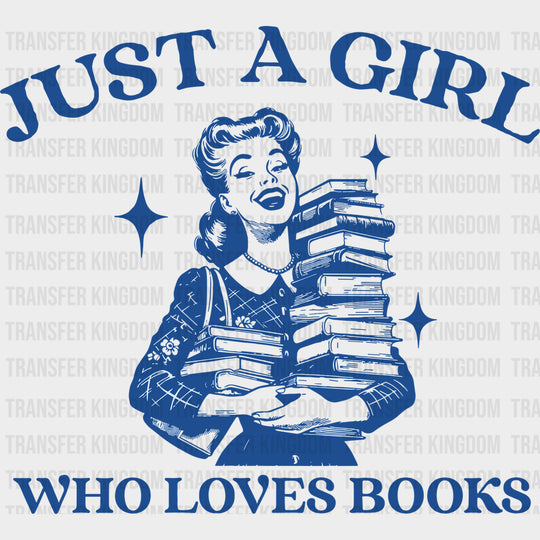 Just A Girl Who Loves Books - Reading DTF Transfers - Adult Unisex - S & M (10’’) / Dark Color Design (See Imaging)