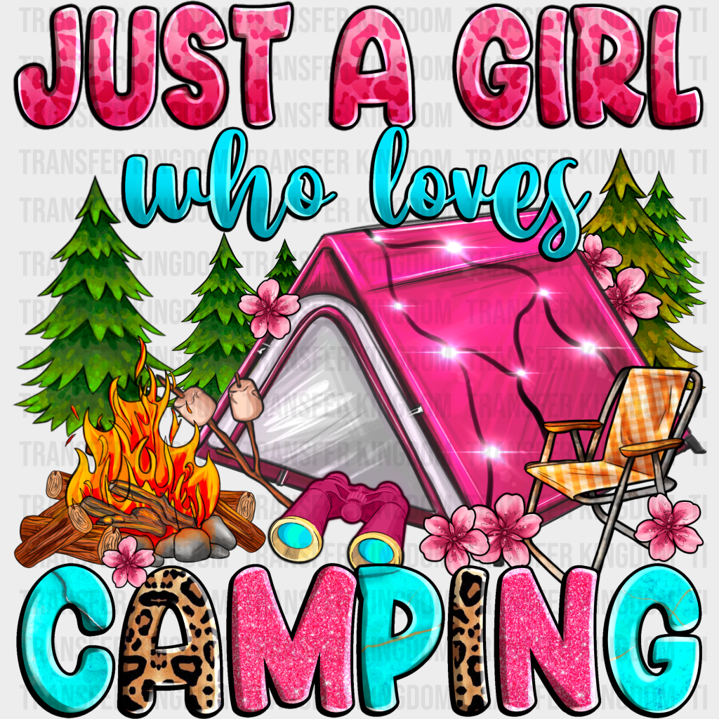 Just A Girl Who Loves Camping Design - Dtf Heat Transfer