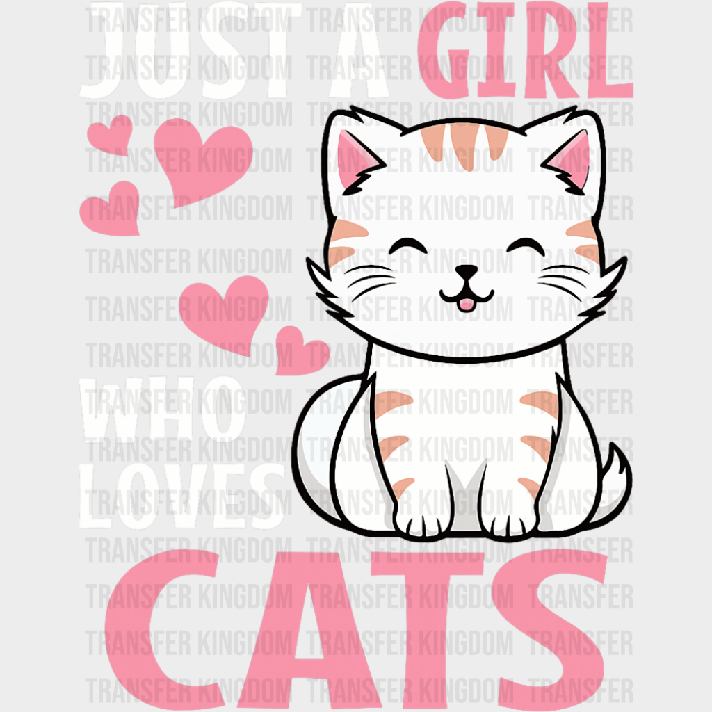 Just A Girl Who Loves Cats Hearts Design - Cats DTF Transfer