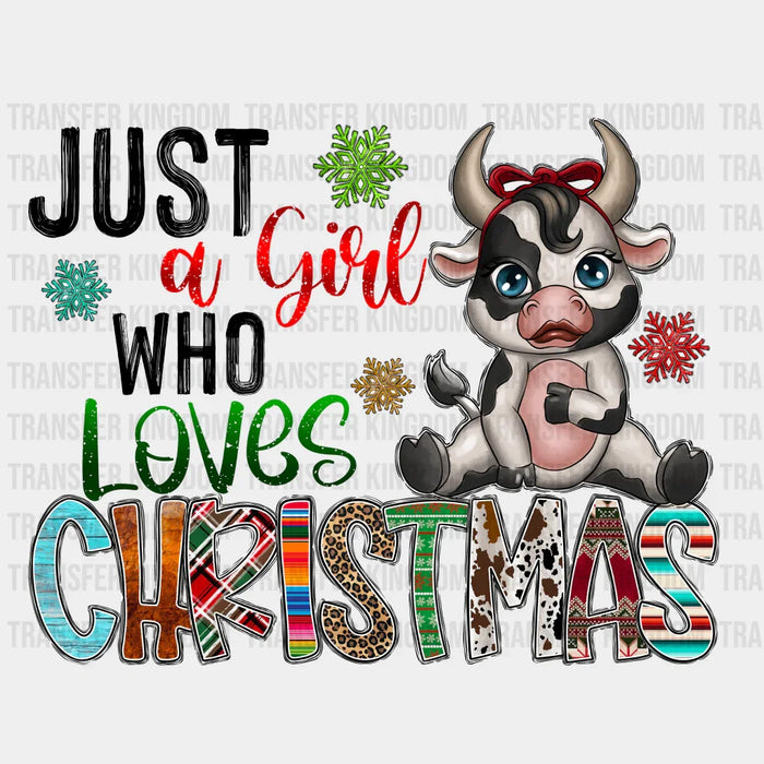 JUST A GIRL WHO LOVES CHRISTMAS ,Christmas Design - DTF heat transfer