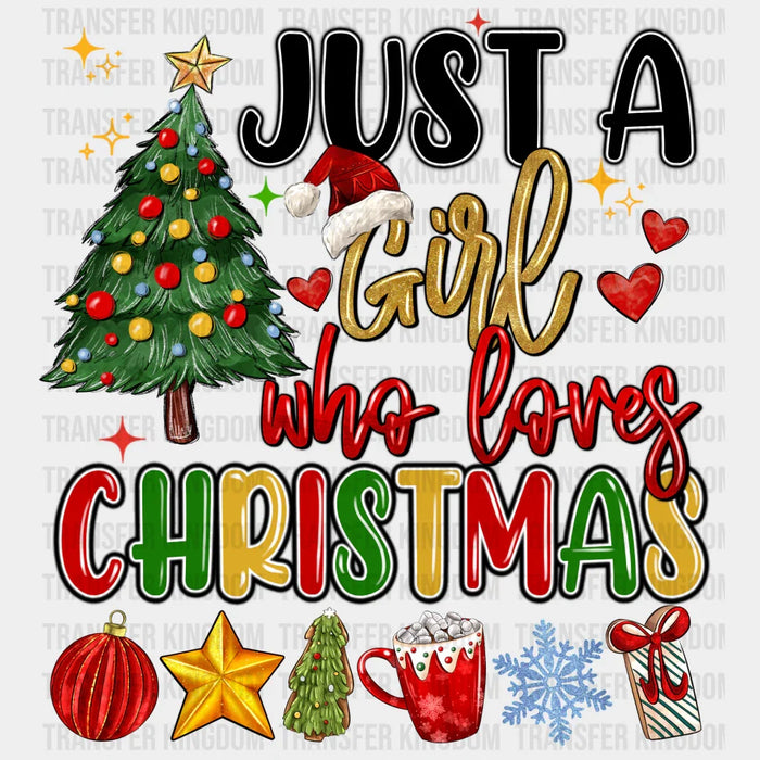 Just a Girl Who Loves Christmas - Christmas DTF Transfer