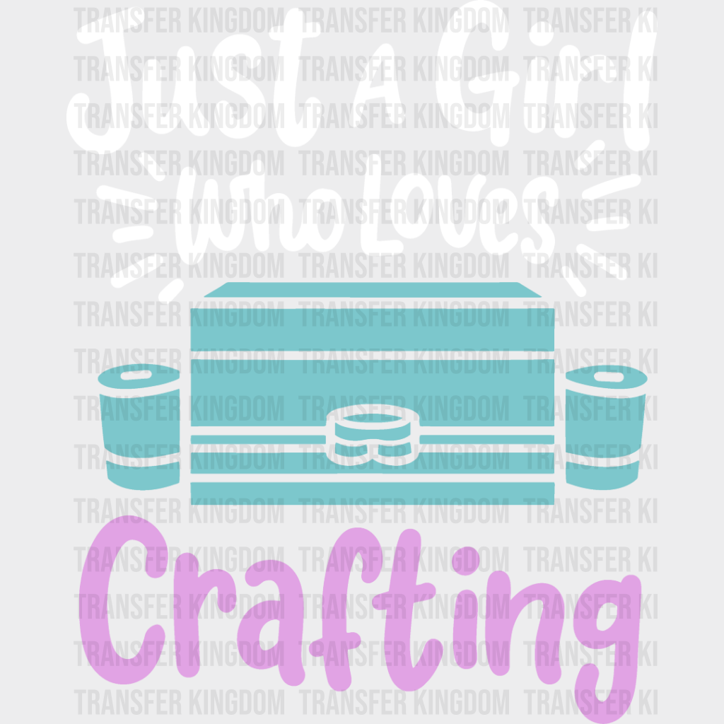 Just A Girl Who Loves - Crafting Dtf Heat Transfer Unisex S & M (10’’) / Light Color Design See