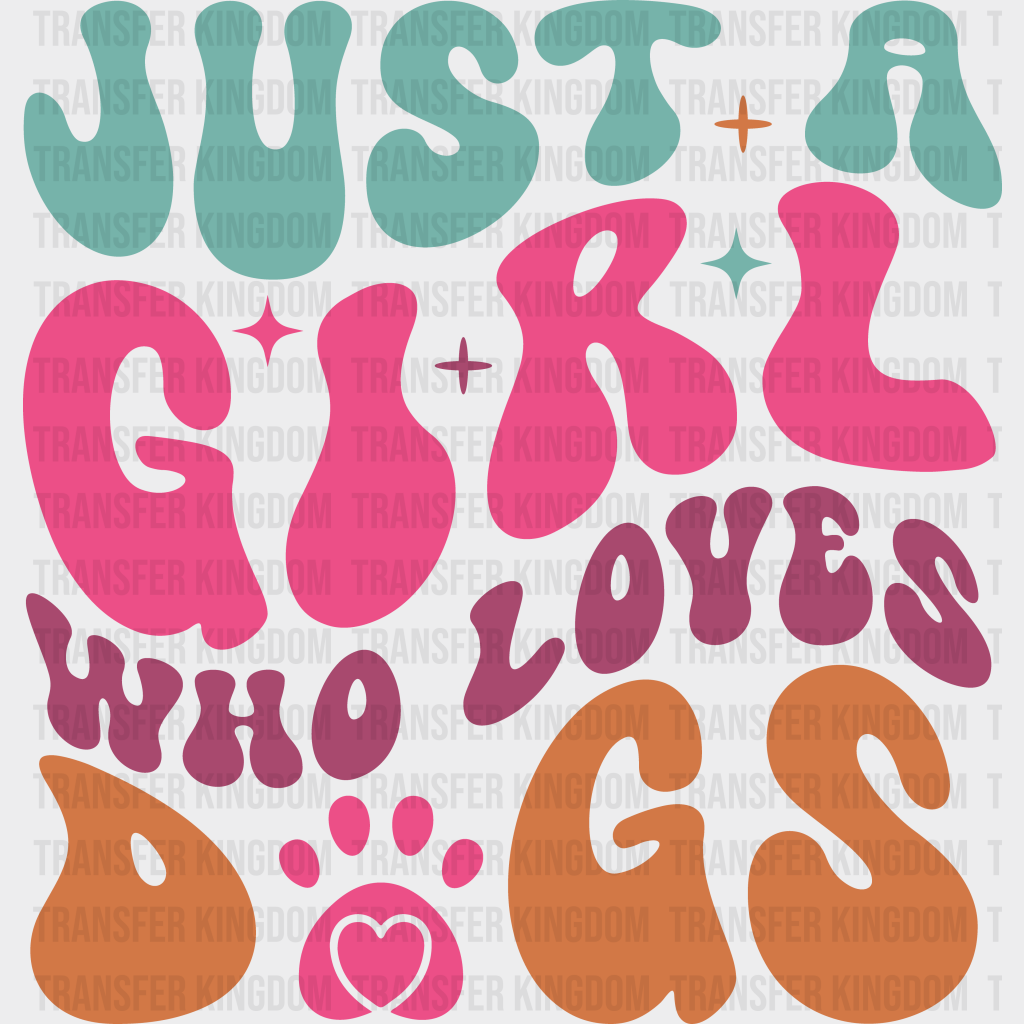 Just A Girl Who Loves Dogs Paw Design - Iron On Dtf Transfer