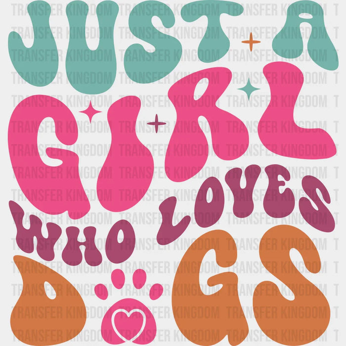 Just A Girl Who Loves Dogs Paw Design - Dogs Iron On DTF Transfer