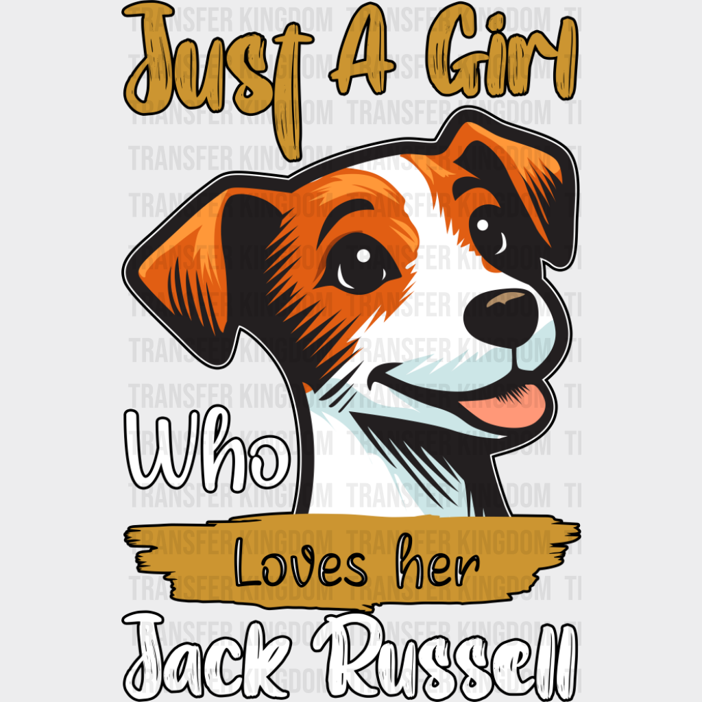 Just A Girl Who Loves Her Jack Russell - Dogs DTF Transfer Adult Unisex - S & M (10’’) / Dark Color Design (See Imaging)