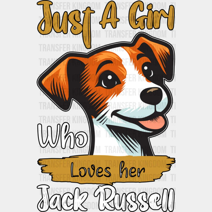 Just A Girl Who Loves Her Jack Russell - Dogs DTF Transfer