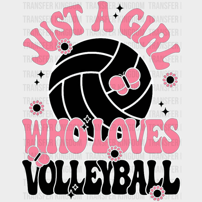 Just A Girl Who Loves Volleyball - Volleyball DTF Transfers