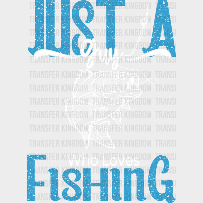 Just A Guy Who Loves Fishing, Blue - Fishing DTF Transfers