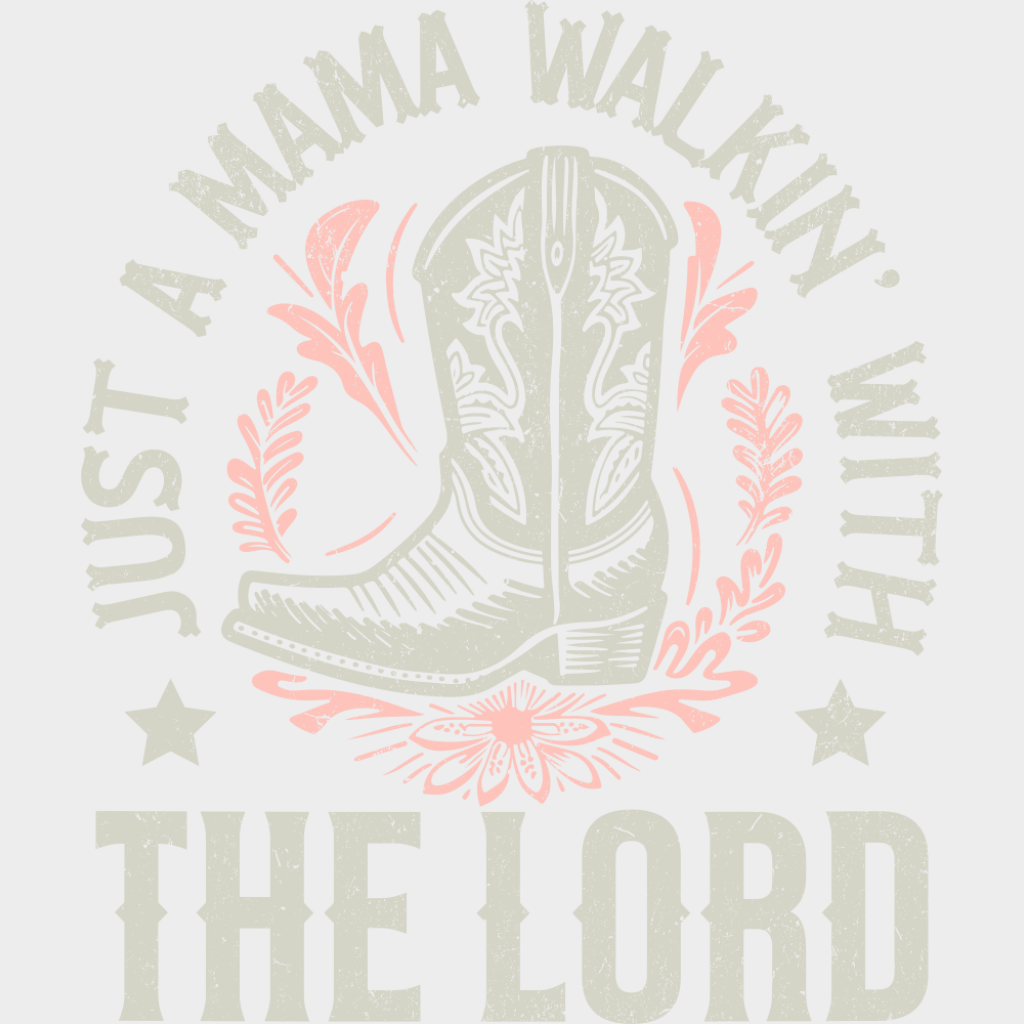 Just A Mama Walkin’ With The Lord - Mother’s Day DTF Transfer Adult Unisex - S & M (10’’) / Light Color Design (See