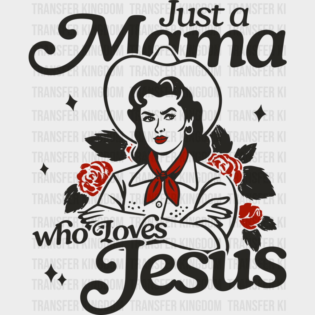 Just A Mama Who Loves Jesus - Mother’s Day DTF Transfer Adult Unisex - S & M (10’’) / Dark Color Design (See Imaging)