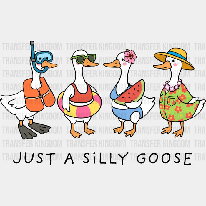 Just A Silly Goose - Summer DTF Transfer