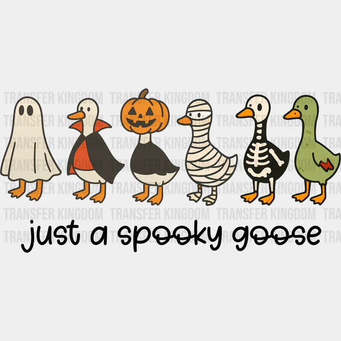 Just A Spooky Goose, 6 Goose - Halloween DTF Transfer
