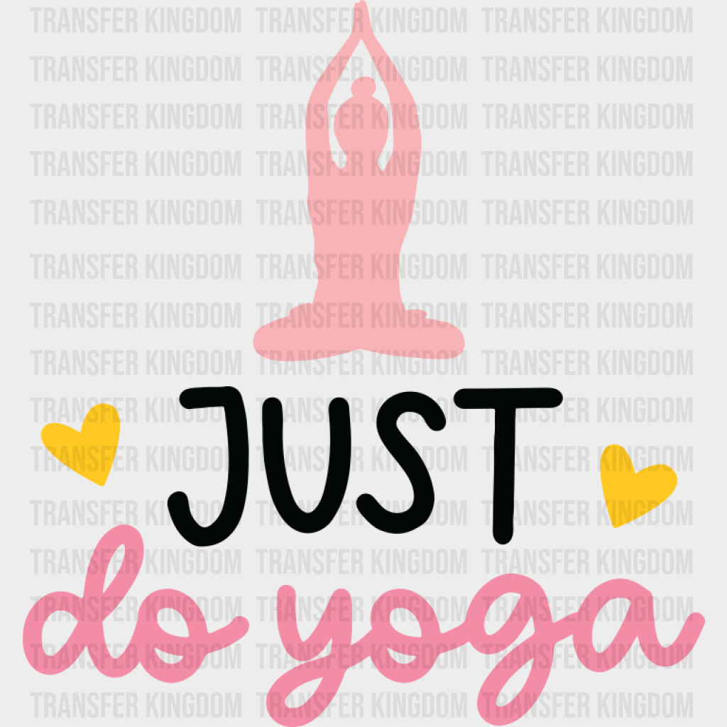 Just Do Yoga - Yoga DTF Transfer Adult Unisex - S & M (10’’) / Dark Color Design (See Imaging)